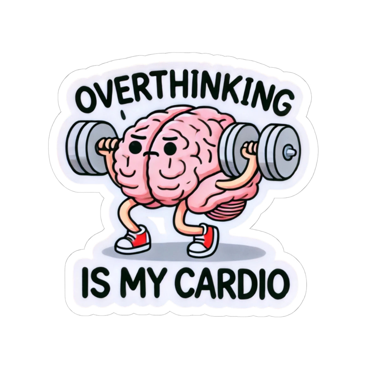 Funny Overthinking Is My Cardio Kiss-Cut Stickers, Motivational Sticker for Laptop, Gym Lovers, Anyone Who Overthinks, Gift Idea