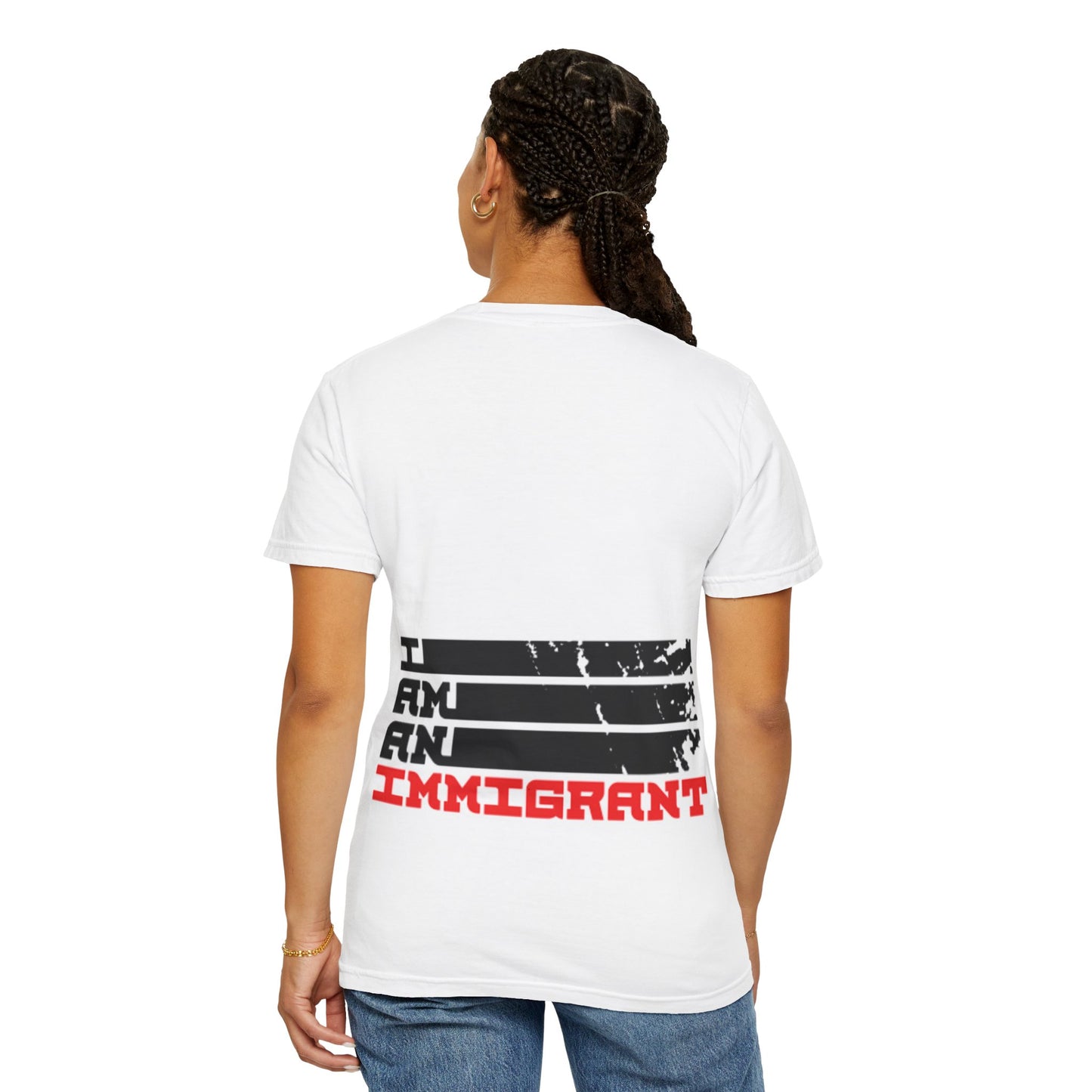 Empowerment T-Shirt: 'I Am An Immigrant' | Unisex Garment-Dyed Tee for Activists, Pride Festivals, Everyday Wear, Gifts, Awareness