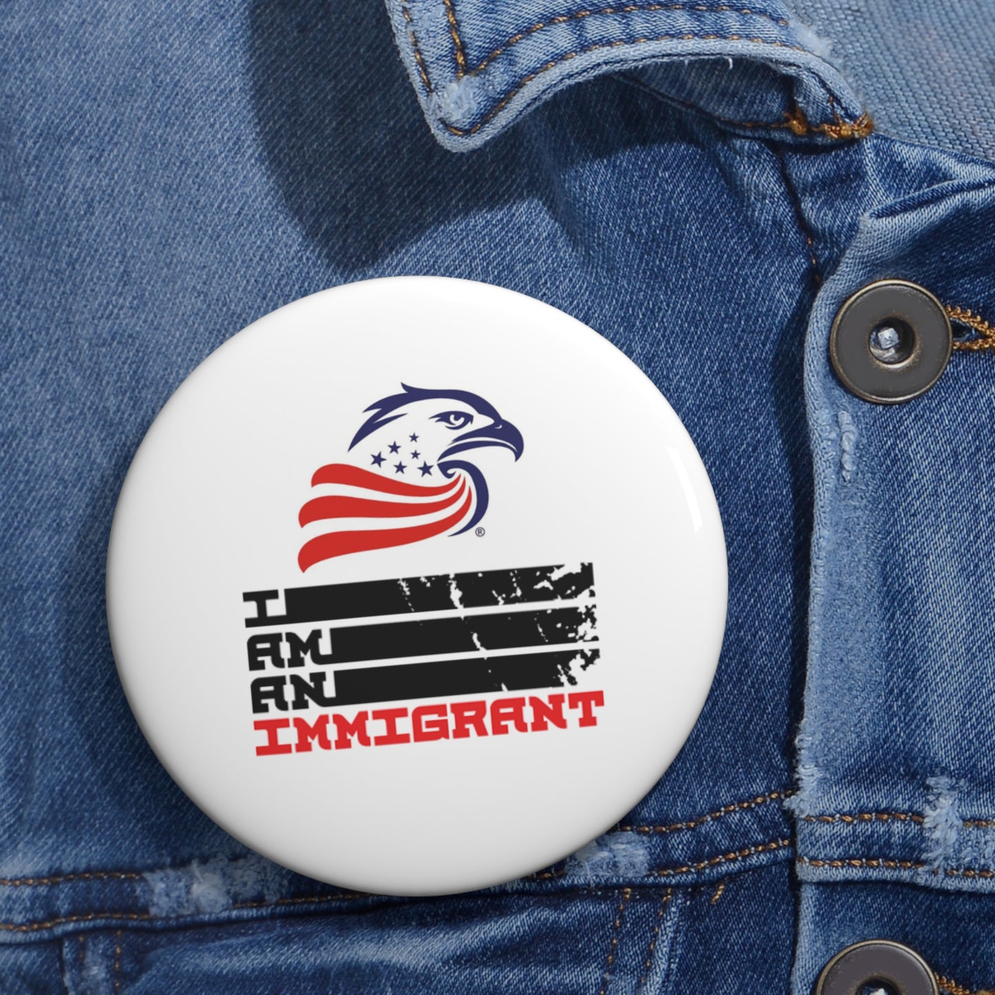 Custom Pin Buttons - I Am An Immigrant - Empowering Advocacy, Political Statements, Gift for Activists, Pride Merchandise, Fashion Accessory