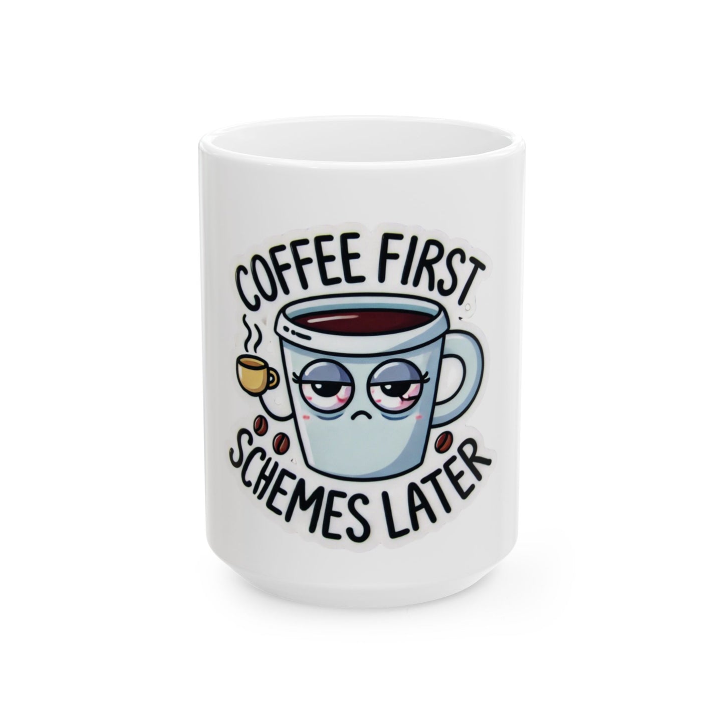 Coffee First Ceramic Mug - Fun Coffee Lover Gift, Unique Office Decor, Cute Birthday or Holiday Gift, 11oz 15oz, Decorative Tea Cup, Office